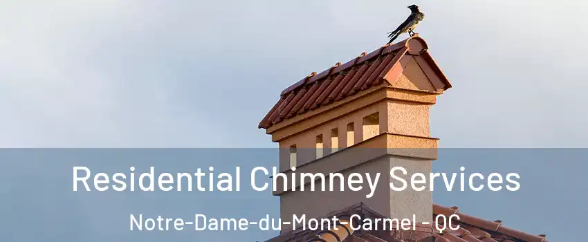 Residential Chimney Services Notre-Dame-du-Mont-Carmel - QC