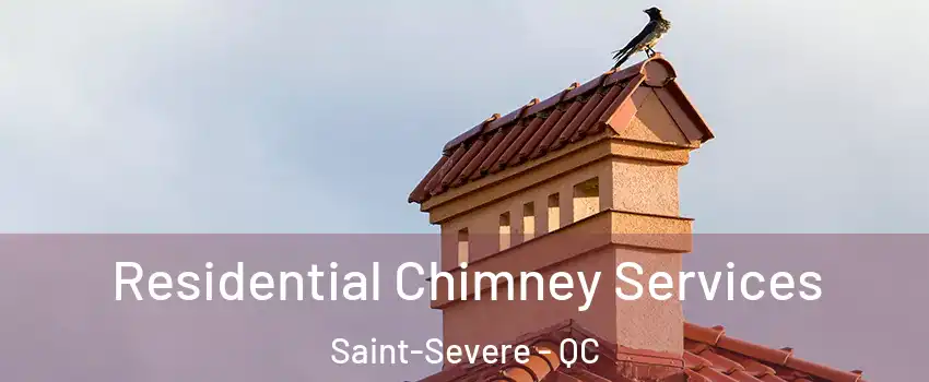  Residential Chimney Services Saint-Severe - QC