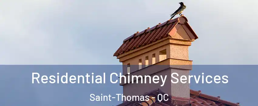  Residential Chimney Services Saint-Thomas - QC