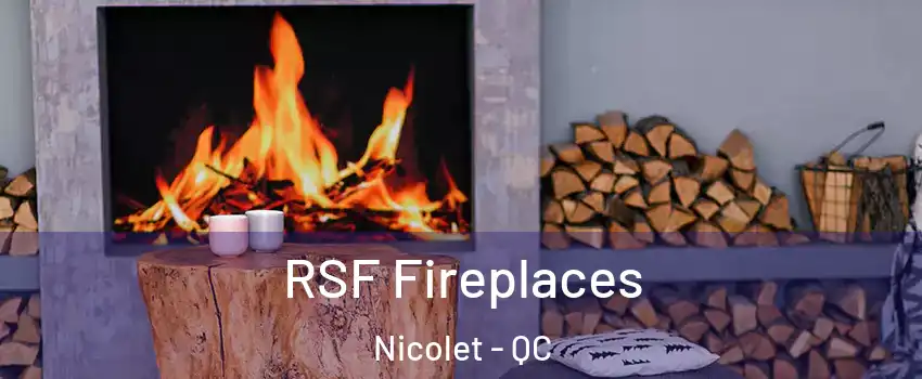  RSF Fireplaces Nicolet - QC