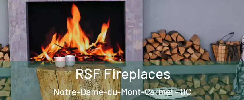  RSF Fireplaces Notre-Dame-du-Mont-Carmel - QC