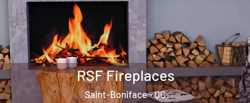  RSF Fireplaces Saint-Boniface - QC