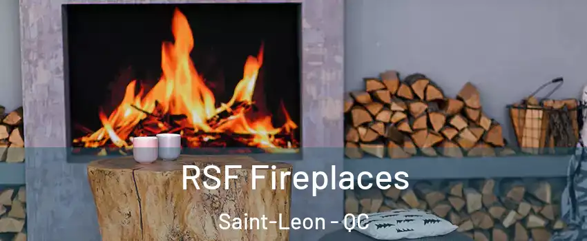  RSF Fireplaces Saint-Leon - QC