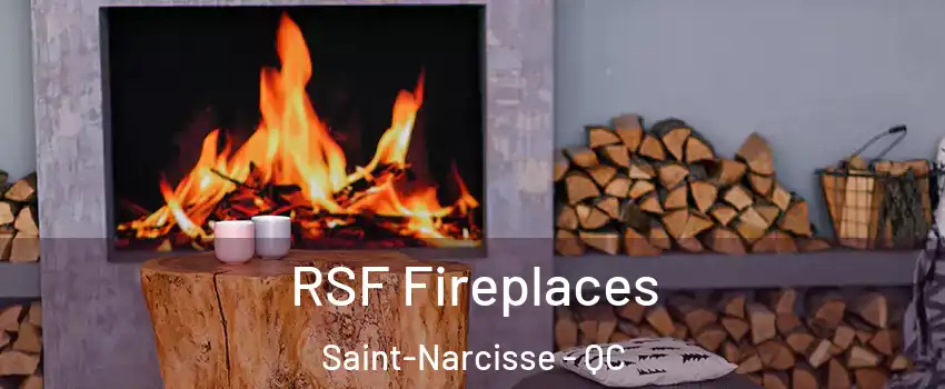  RSF Fireplaces Saint-Narcisse - QC