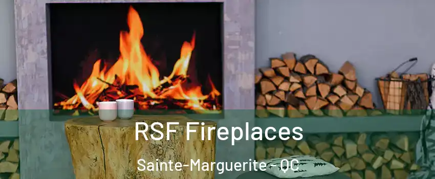  RSF Fireplaces Sainte-Marguerite - QC