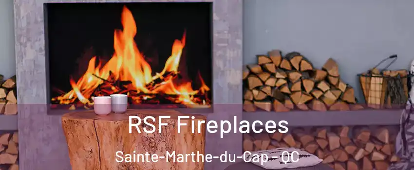  RSF Fireplaces Sainte-Marthe-du-Cap - QC