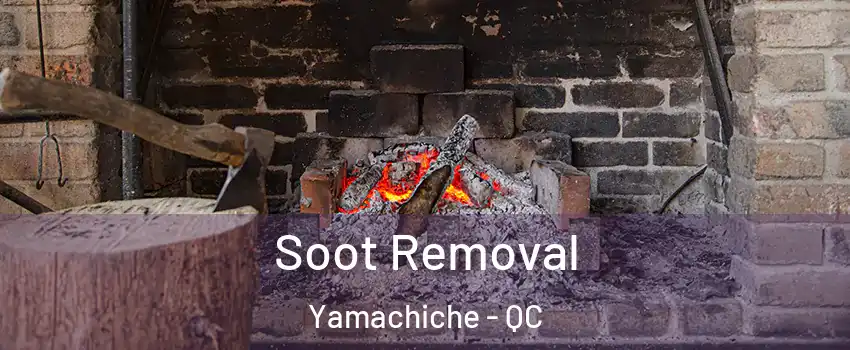  Soot Removal Yamachiche - QC