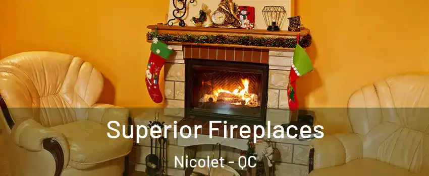  Superior Fireplaces Nicolet - QC