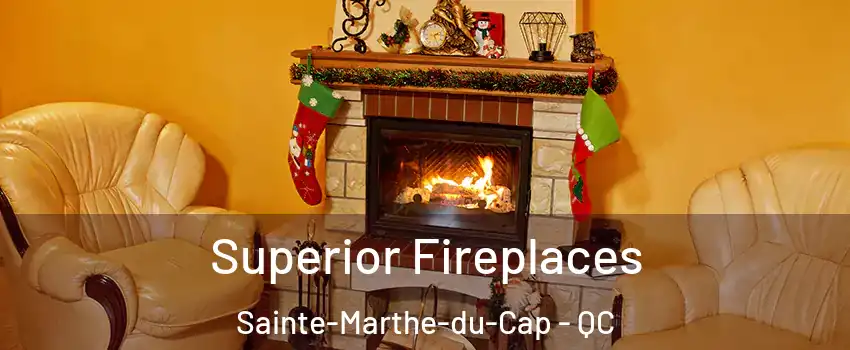  Superior Fireplaces Sainte-Marthe-du-Cap - QC