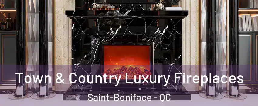  Town & Country Luxury Fireplaces Saint-Boniface - QC