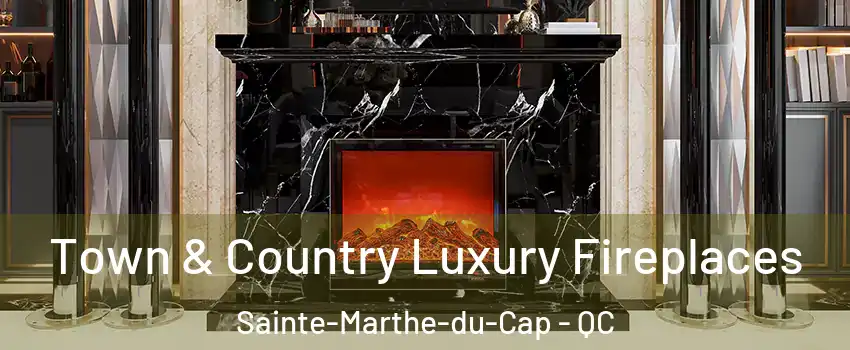 Town & Country Luxury Fireplaces Sainte-Marthe-du-Cap - QC