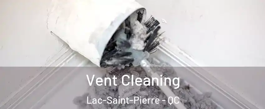  Vent Cleaning Lac-Saint-Pierre - QC