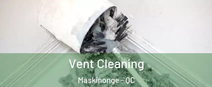 Vent Cleaning Maskinonge - QC