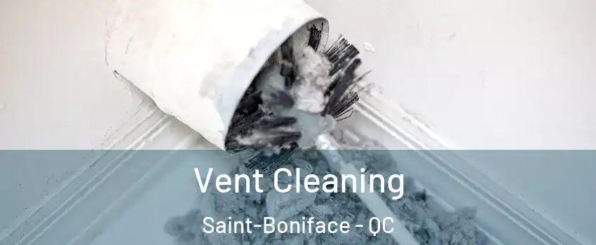  Vent Cleaning Saint-Boniface - QC
