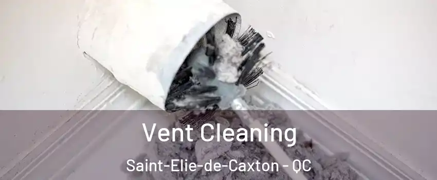  Vent Cleaning Saint-Elie-de-Caxton - QC