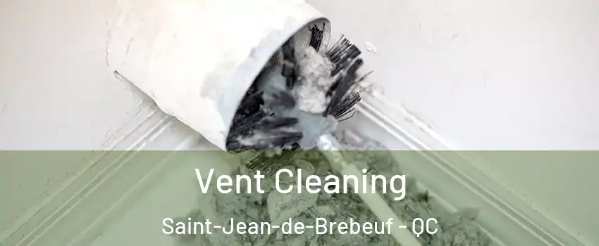  Vent Cleaning Saint-Jean-de-Brebeuf - QC