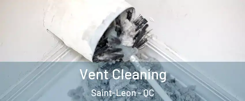  Vent Cleaning Saint-Leon - QC