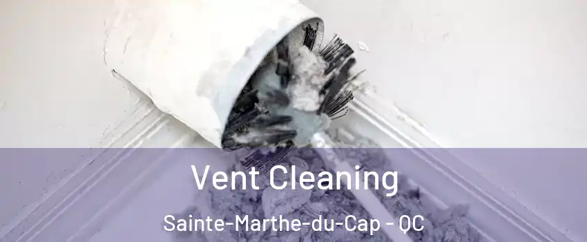  Vent Cleaning Sainte-Marthe-du-Cap - QC