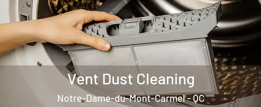  Vent Dust Cleaning Notre-Dame-du-Mont-Carmel - QC