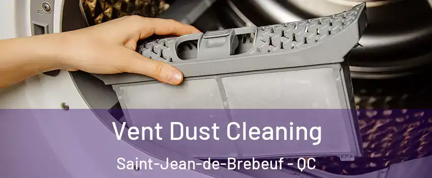  Vent Dust Cleaning Saint-Jean-de-Brebeuf - QC