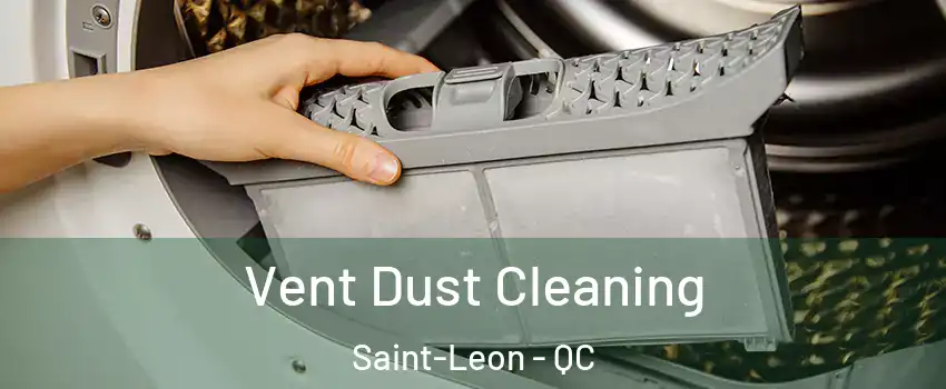  Vent Dust Cleaning Saint-Leon - QC