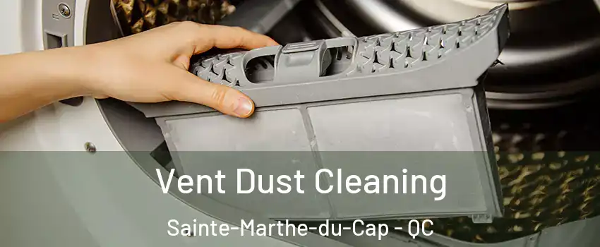  Vent Dust Cleaning Sainte-Marthe-du-Cap - QC