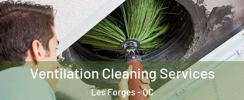  Ventilation Cleaning Services Les Forges - QC
