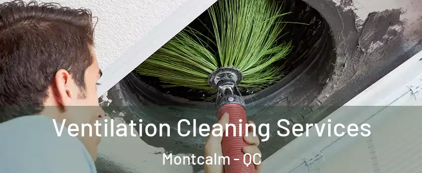  Ventilation Cleaning Services Montcalm - QC