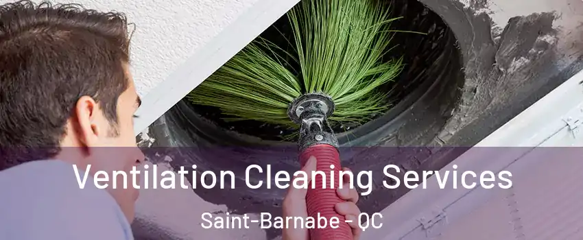  Ventilation Cleaning Services Saint-Barnabe - QC