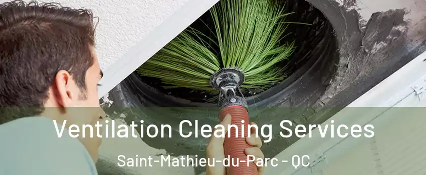  Ventilation Cleaning Services Saint-Mathieu-du-Parc - QC
