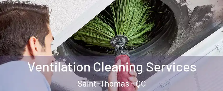  Ventilation Cleaning Services Saint-Thomas - QC