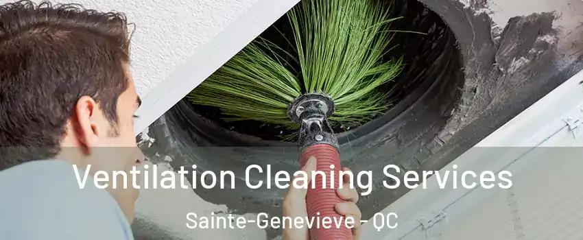 Ventilation Cleaning Services Sainte-Genevieve - QC