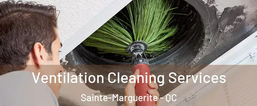  Ventilation Cleaning Services Sainte-Marguerite - QC