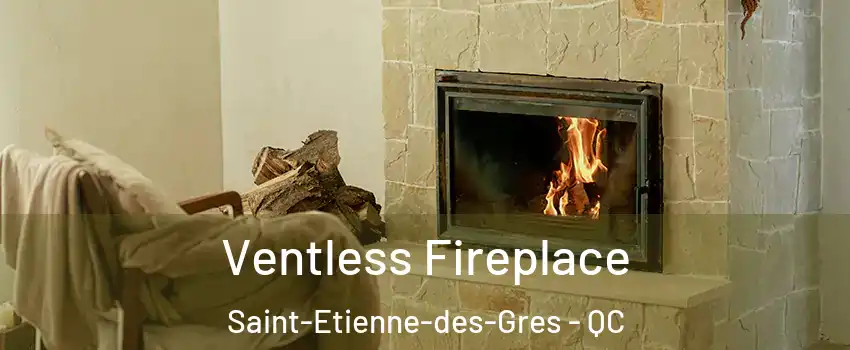  Ventless Fireplace Saint-Etienne-des-Gres - QC