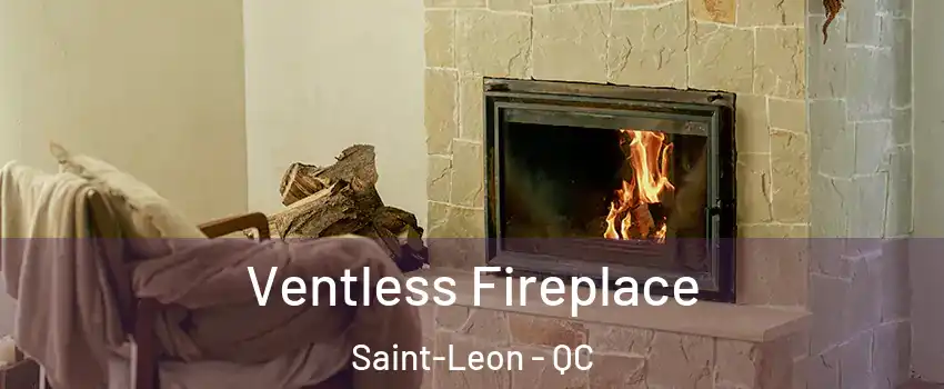  Ventless Fireplace Saint-Leon - QC