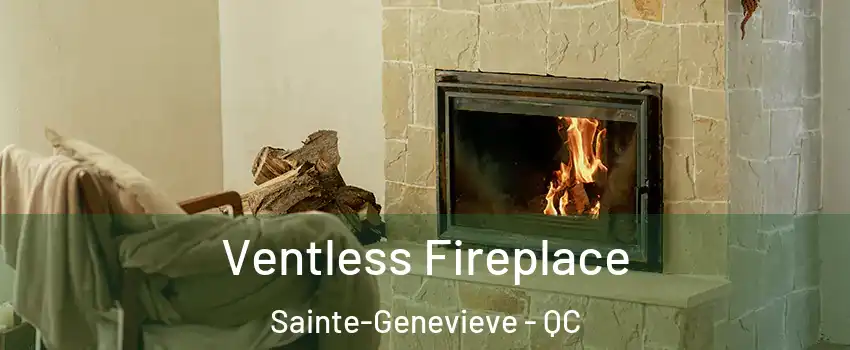  Ventless Fireplace Sainte-Genevieve - QC