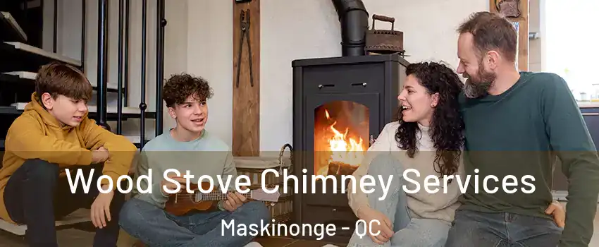  Wood Stove Chimney Services Maskinonge - QC