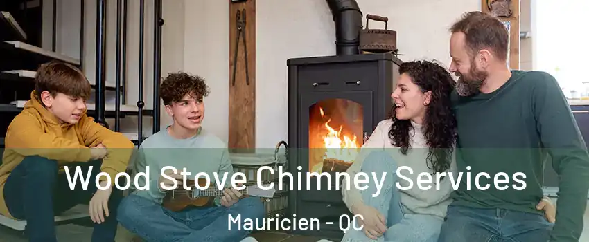  Wood Stove Chimney Services Mauricien - QC