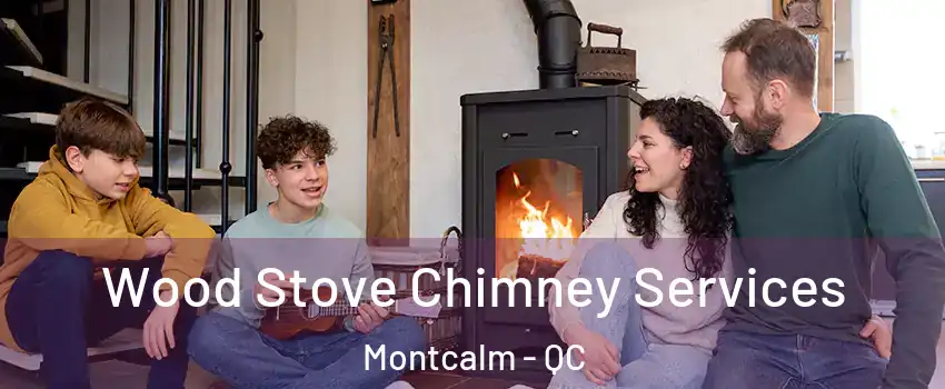  Wood Stove Chimney Services Montcalm - QC