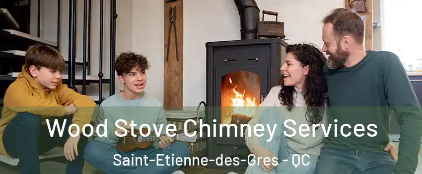  Wood Stove Chimney Services Saint-Etienne-des-Gres - QC