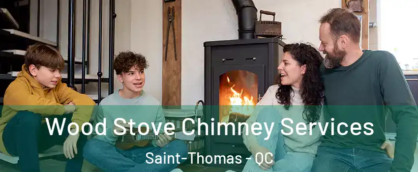  Wood Stove Chimney Services Saint-Thomas - QC