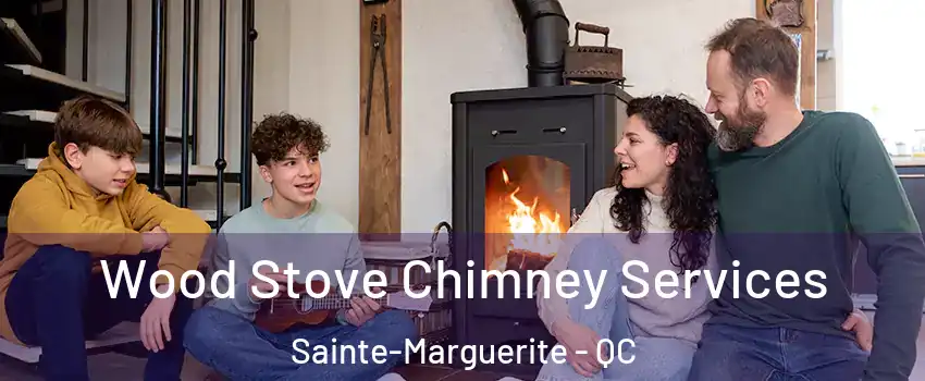  Wood Stove Chimney Services Sainte-Marguerite - QC