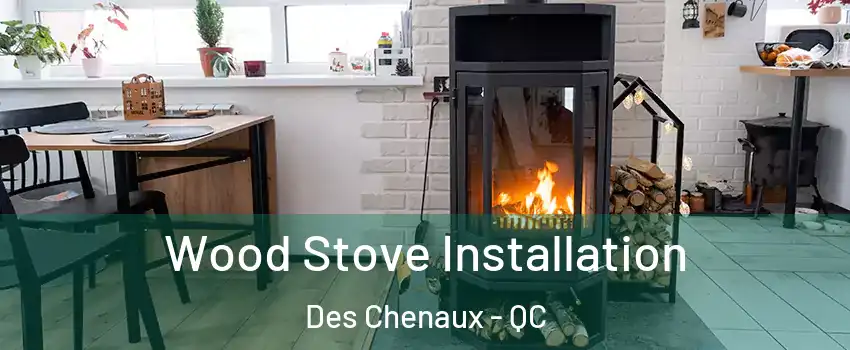  Wood Stove Installation Des Chenaux - QC