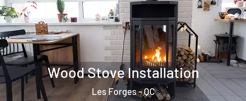  Wood Stove Installation Les Forges - QC