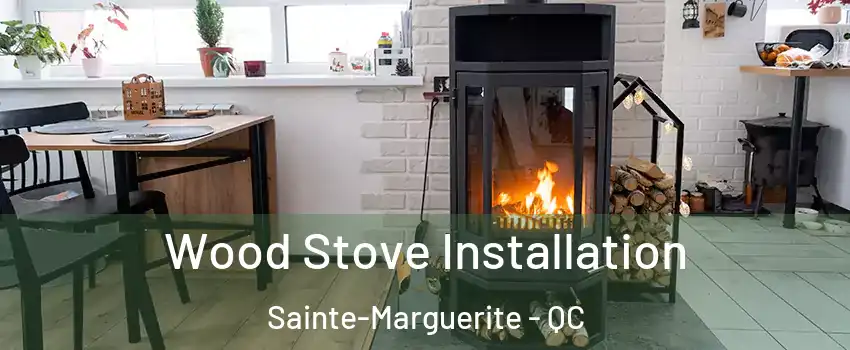  Wood Stove Installation Sainte-Marguerite - QC