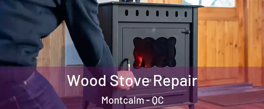  Wood Stove Repair Montcalm - QC
